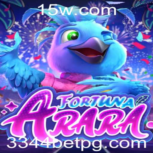 Descubra o Fascinante Mundo de FortunaArara: Uma Nova Aventura de 3344 Bet